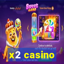 x2 casino